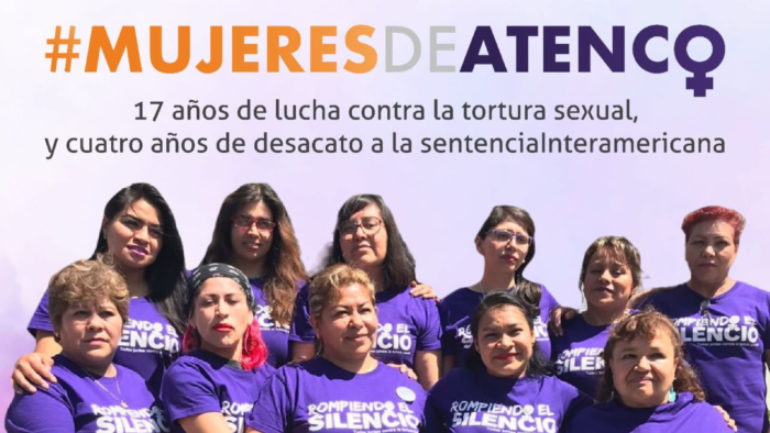 Mujeres De Atenco 17 Años De Lucha Contra La Tortura Sexual Y Cuatro Años De Desacato A La 0336