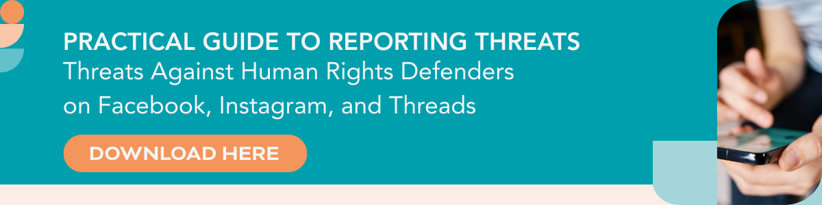 Practical Guide to Reporting Threats Against Human Rights Defenders on Facebook, Instagram, and Threads
